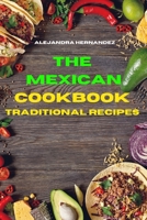 Mexican Cookbook Traditional Recipes: Quick, Easy and Delicious Mexican Dinner Recipes to delight your family and friends 1803113367 Book Cover