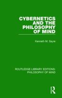 Cybernetics and the philosophy of mind (International library of philosophy and scientific method) 1138825530 Book Cover