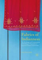Fabrics of Indianness: The Exchange and Consumption of Clothing in Transnational Guyanese Hindu Communities 1137565403 Book Cover