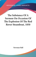 The Substance Of A Sermon On Occasion Of The Explosion Of The Red Rover Steamboat, 1850 1163309214 Book Cover