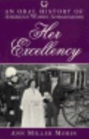 Her Excellency: An Oral History of American Women Ambassadors (Twayne's Oral History Series) 0805791183 Book Cover