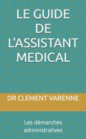 Le guide de l'assistant médical: Les démarches administratives (French Edition) B0DSGGWYNP Book Cover
