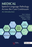 Medical Speech-Language Pathology Across the Care Continuum: An Introduction 1635502683 Book Cover