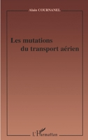 Les Mutations Du Transport Aérien (French Edition) 2747514749 Book Cover