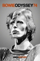 Bowie Odyssey '74 1915841038 Book Cover