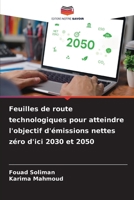 Feuilles de route technologiques pour atteindre l'objectif d'émissions nettes zéro d'ici 2030 et 2050 (French Edition) 6207908643 Book Cover