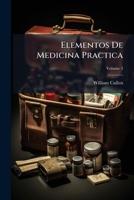 Elementos De Medicina Practica, Volume 3 124842610X Book Cover