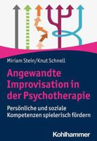 Angewandte Improvisation in Der Psychotherapie: Personliche Und Soziale Kompetenzen Spielerisch Fordern 3170439790 Book Cover