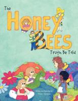 The Honey Bees Truth Be Told 1624193544 Book Cover
