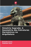 Simetria Sagrada: A Geometria das Estruturas Harmónicas na Arquitetura (Portuguese Edition) 6208521661 Book Cover