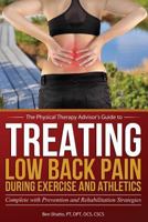 Treating Low Back Pain During Exercise and Athletics: Complete with Prevention and Rehabilitation Strategies 1548117102 Book Cover