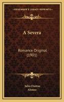 A Severa: Romance Original (1901) 1436749611 Book Cover