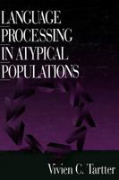 Language Processing in Atypical Populations 0761914684 Book Cover