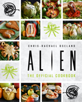 Alien : the official cookbook 1789094836 Book Cover