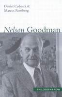 Nelson Goodman (Philosophy Now) 0773530851 Book Cover
