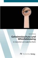 Geheimnisschutz und Whistleblowing: im deutschen und englischen Recht 3639447050 Book Cover