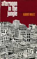 Afternoon in the Jungle: The Selected Short Stories of Albert Maltz B0017KWACI Book Cover