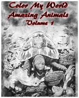 Color My World: Amazing Animals: Volume 1 B08WZMB591 Book Cover