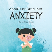 Anna-Lee and Her Anxiety 1777632714 Book Cover