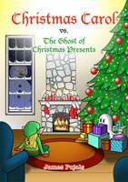 Christmas Carol vs. The Ghost of Christmas Presents 0578583402 Book Cover