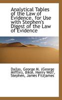 Analytical Tables of the Law of Evidence for Use with Stephen's Digest of the Law of Evidence 1240131801 Book Cover