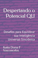 Despertando o Potencial QU: Desafios para Equilibrar sua Inteligência Universal Sincrônica B0C9SNQK2Z Book Cover