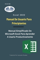 Excel 2022 - Manual de Usuario para Principiantes (Spanish Edition) 8835454883 Book Cover
