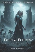 Dust & Echoes (Legends of the Shifting Realm) B0FJ2RKQTK Book Cover