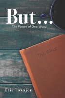 But... The Power of One Word B093B2L3SY Book Cover