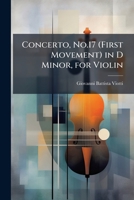 Concerto, No.17 (First Movement) in D Minor, for Violin 1149703628 Book Cover