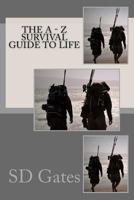 The a - Z Survival Guide to Life: For Young Men Just Starting Out 1539469255 Book Cover