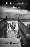 D-Day Landing Guide Sword to Utah Beach 1481882570 Book Cover
