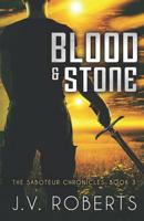 Blood & Stone (Saboteur Chronicles #3) 1099517435 Book Cover