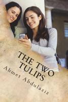 The Two Tulips: It's a Story with a Difference 1722436883 Book Cover