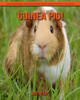 Guinea pig! An Educational Children's Book about Guinea pig with Fun Facts B08YNVH3YT Book Cover