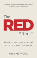 The RED Effect: How to show up at your best in the moments that matter 1066764603 Book Cover
