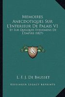 Memoires Anecdotiques Sur L'Interieur De Palais V1: Et Sur Quelques Evenemens De L'Empire (1827) 116701328X Book Cover