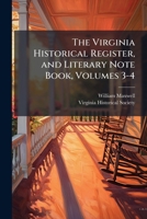 The Virginia Historical Register, And Literary Note Book, Volumes 3-4 1148126228 Book Cover