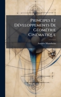 Principes Et DÃ(c)veloppements De GÃ(c)omÃ(c)trie CinÃ(c)matique (French Edition) 1024700666 Book Cover