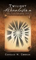 Twilight Revolution: Tales from Fadreama: Book 5 1466932570 Book Cover