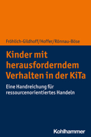Kinder Mit Herausforderndem Verhalten in Der Kita: Eine Handreichung Fur Ressourcenorientiertes Handeln (German Edition) null Book Cover