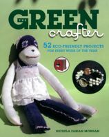 The Green Crafter: 52 Eco Friendly Projects for Every Week of the Year 0806531207 Book Cover