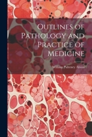 Outlines of Pathology and Practice of Medicine 1022052993 Book Cover