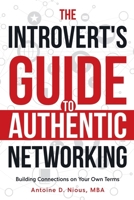 The Introvert Guide to Authentic Networking B0F69C573F Book Cover