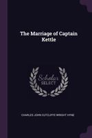 The Marriage of Captain Kettle 1437324266 Book Cover