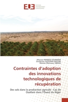 Contraintes d’adoption des innovations technologiques de récupération: Des sols dans la production agricole : Cas de Ouallam dans l’Ouest du Niger 6202534907 Book Cover