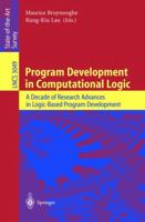 Program Development in Computational Logic: A Decade of Research Advances in Logic-Based Program Development 3540221522 Book Cover