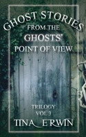 Ghost Stories from the Ghosts' Point of View, Vol. 3 1732267332 Book Cover