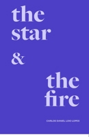 The Star and the Fire: O Fogo e a Estrela 9893508819 Book Cover