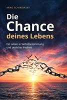 Die Chance deines Lebens: Dein Einstieg ins Empfehlungsmarketing – Erfahrungen, Orientierung und ein Plan für die ersten 30 Tage (German Edition) 3982771897 Book Cover